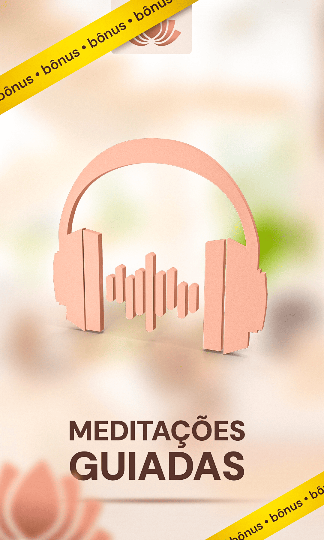 [BÔNUS] MEDITAÇÕES GUIADAS